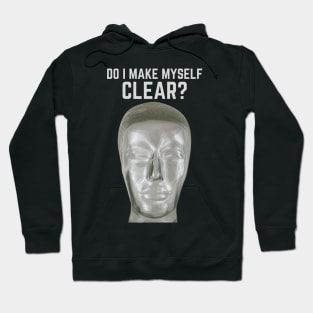 Do I make myself clear? Hoodie